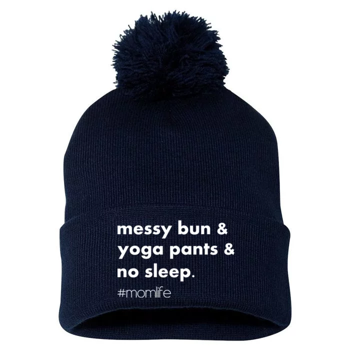 Messy Bun & Yoga Pants & No Sleep. #momlife Pom Pom 12in Knit Beanie