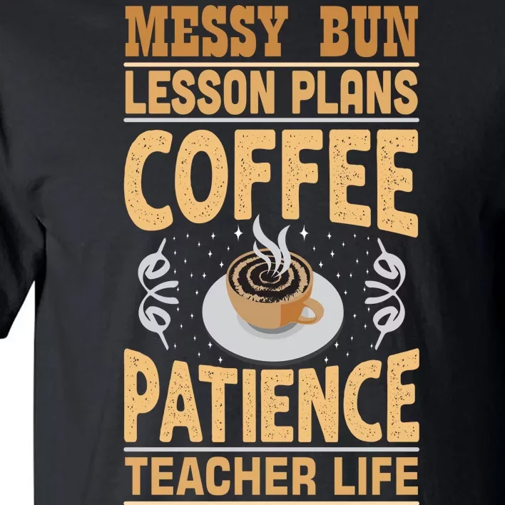 Messy Bun Lesson Plans Funny Teacher Tall T-Shirt