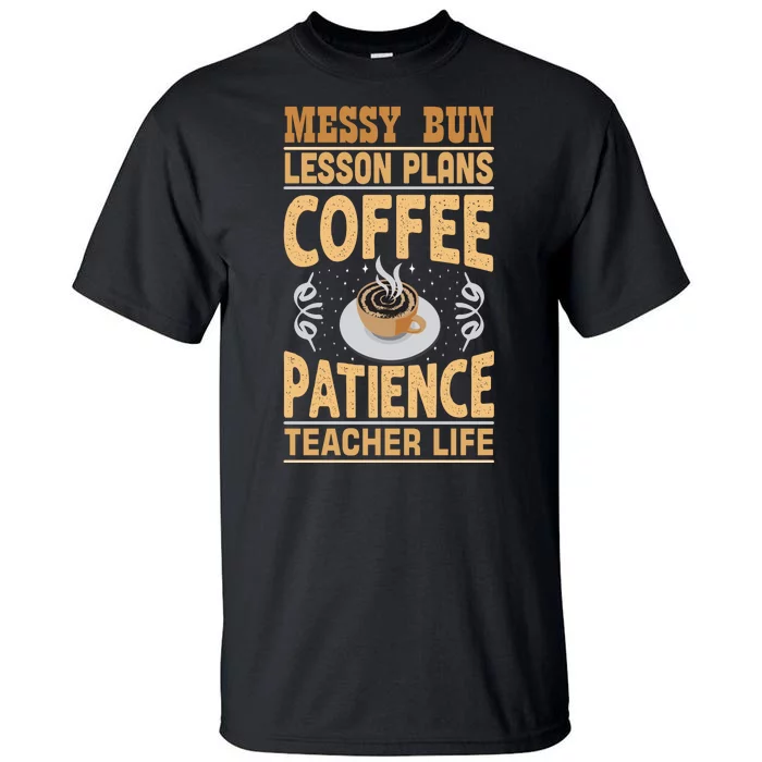 Messy Bun Lesson Plans Funny Teacher Tall T-Shirt