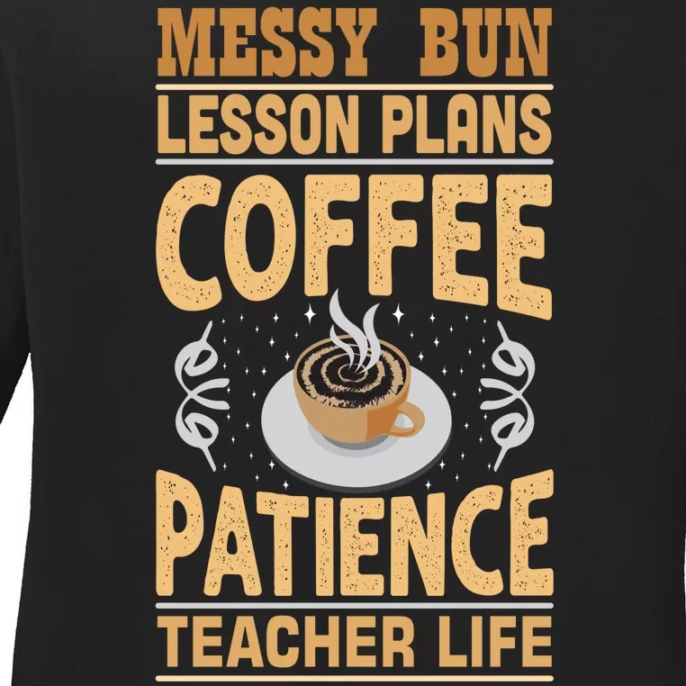 Messy Bun Lesson Plans Funny Teacher Ladies Long Sleeve Shirt