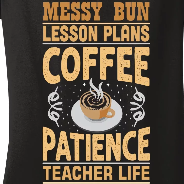 Messy Bun Lesson Plans Funny Teacher Women's V-Neck T-Shirt