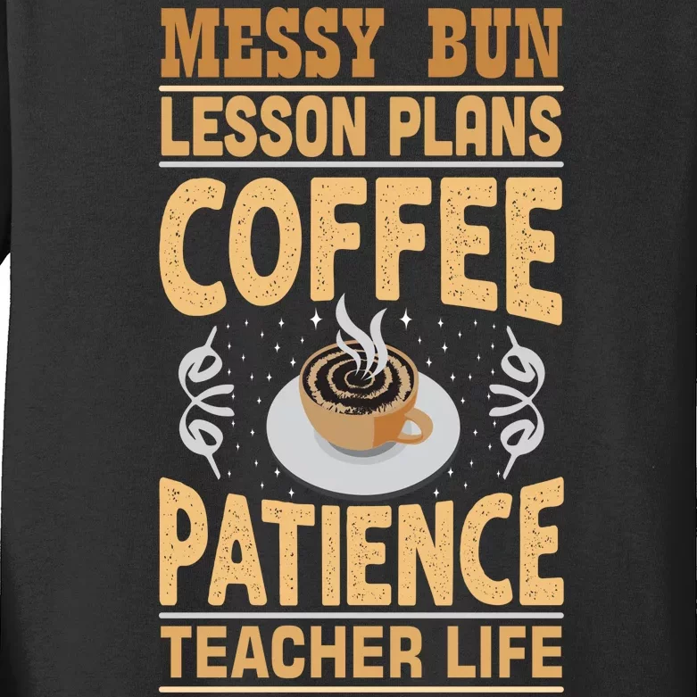 Messy Bun Lesson Plans Funny Teacher Kids Long Sleeve Shirt