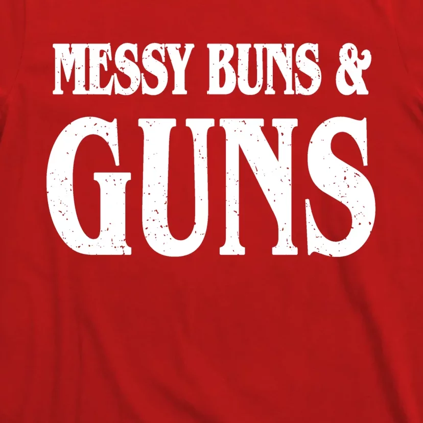 Messy Buns And Guns T-Shirt