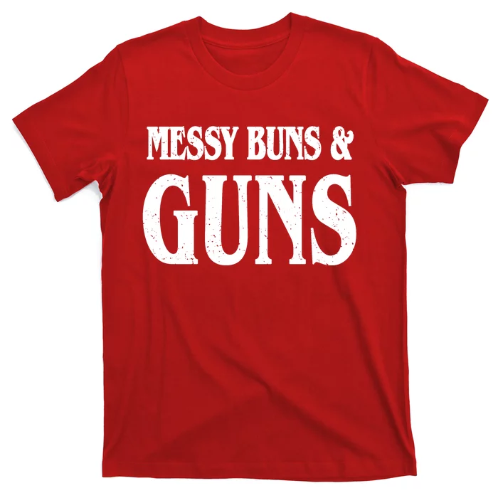 Messy Buns And Guns T-Shirt