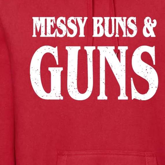 Messy Buns And Guns Premium Hoodie