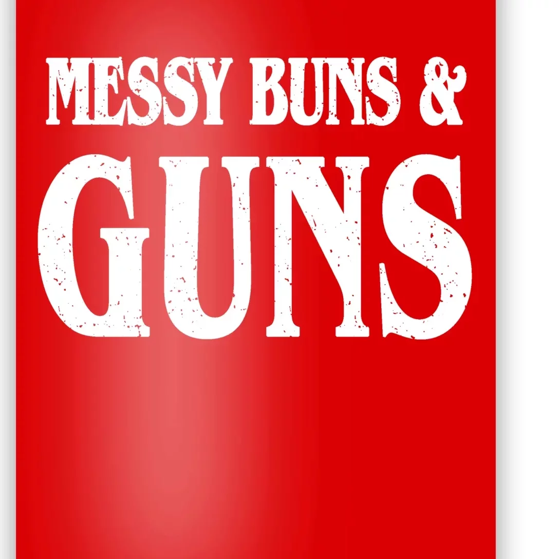 Messy Buns And Guns Poster