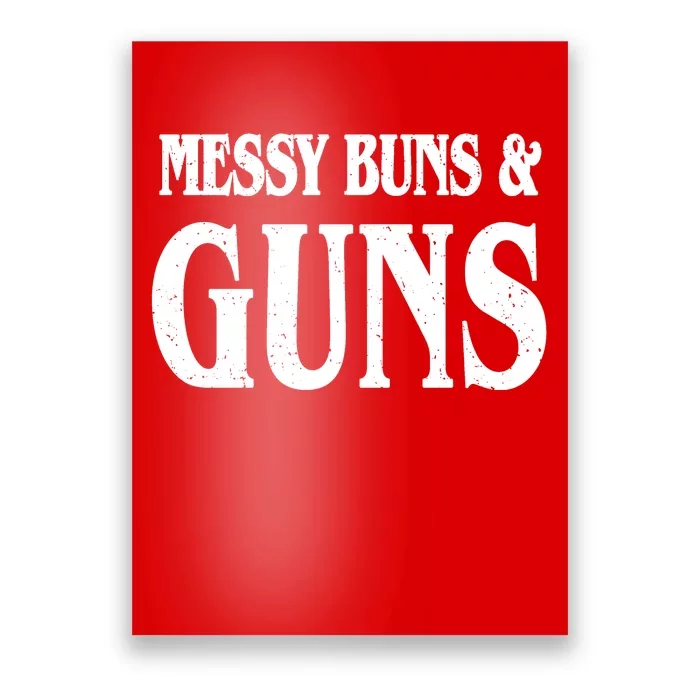 Messy Buns And Guns Poster