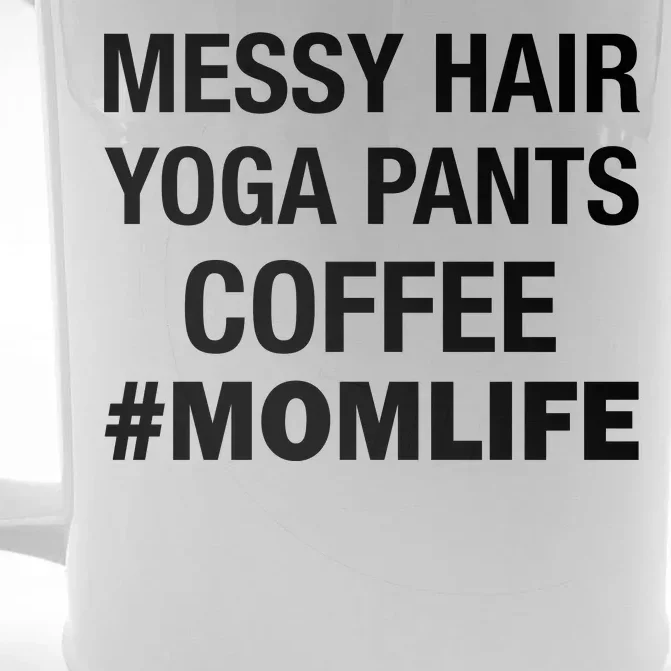 Messy Hair Yoga Pants Mom Life #Momlife Front & Back Beer Stein