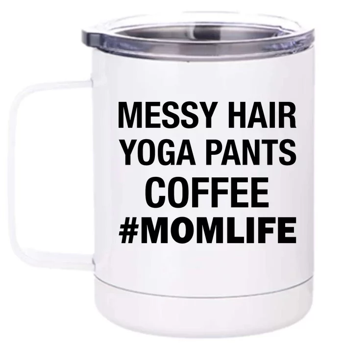 Messy Hair Yoga Pants Mom Life #Momlife Front & Back 12oz Stainless Steel Tumbler Cup