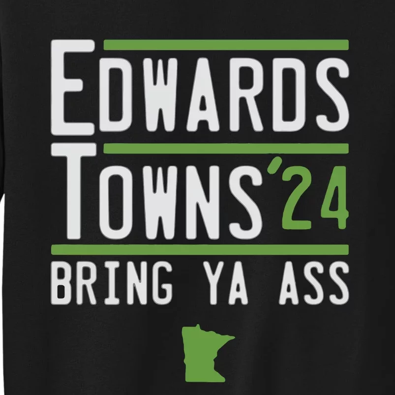 Minnesota Edwards Towns Bring Ya Ass 2024 Tall Sweatshirt