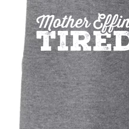 Mother Effin' Tired Sarcastic Mom Funny Gift Doggie 3-End Fleece Hoodie