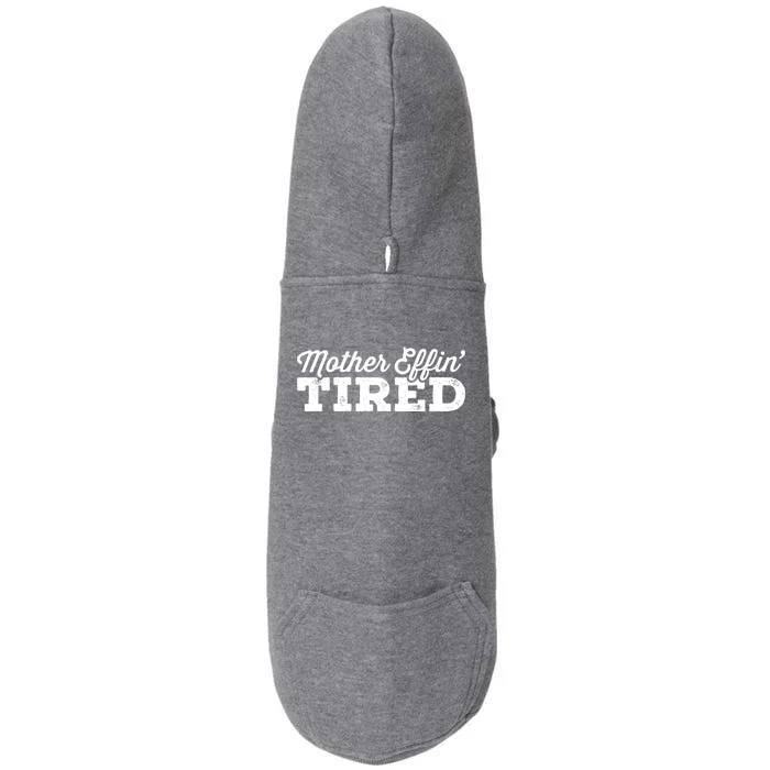 Mother Effin' Tired Sarcastic Mom Funny Gift Doggie 3-End Fleece Hoodie