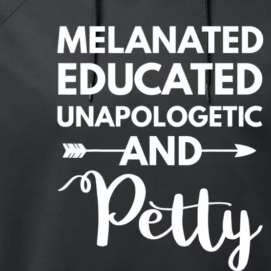 Melanated Educated Unapologetic And Petty Melanin Performance Fleece Hoodie