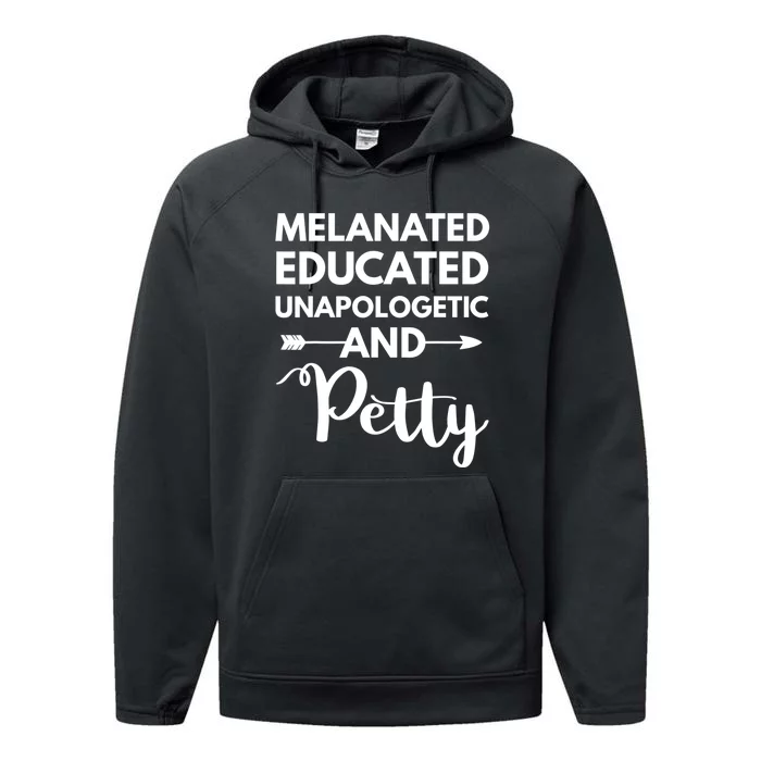 Melanated Educated Unapologetic And Petty Melanin Performance Fleece Hoodie