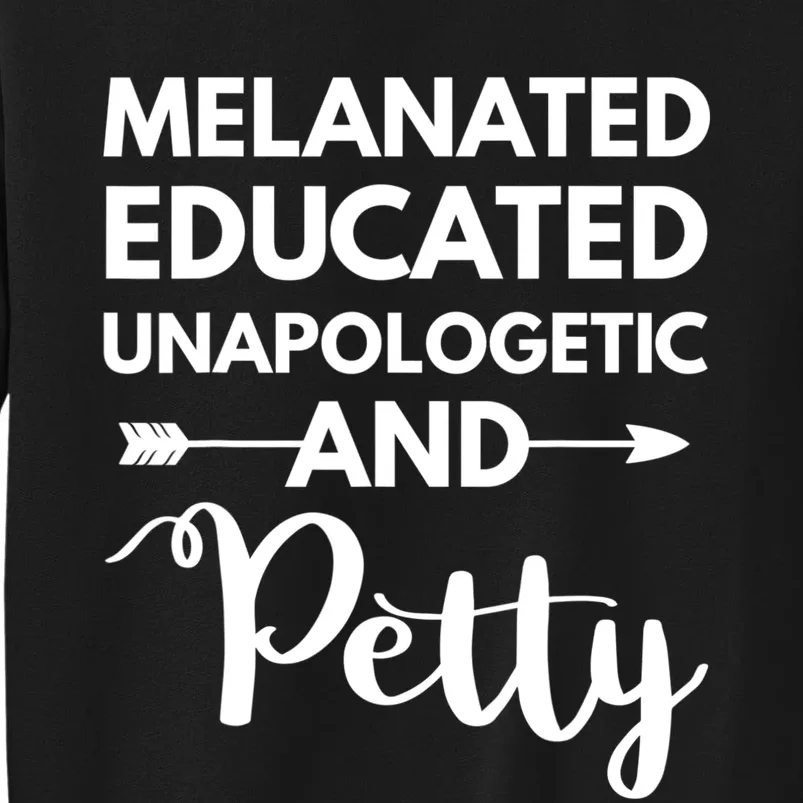 Melanated Educated Unapologetic And Petty Melanin Sweatshirt