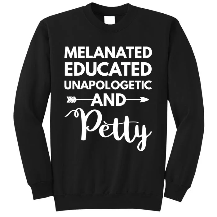 Melanated Educated Unapologetic And Petty Melanin Sweatshirt