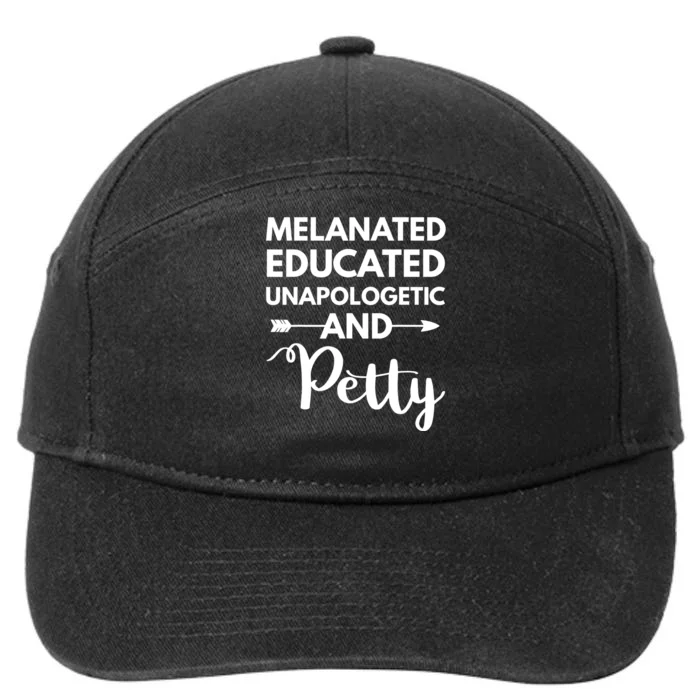 Melanated Educated Unapologetic And Petty Melanin 7-Panel Snapback Hat