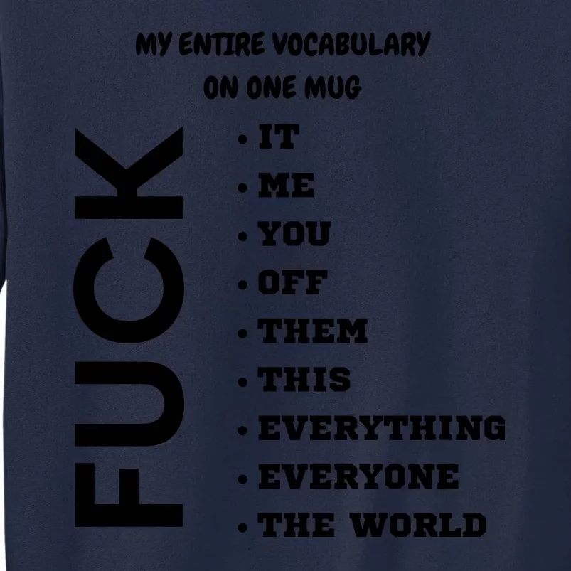 My Entire Vocabulary On One Mug, Funny Gifts For Her, Funny Gifts For Him Tall Sweatshirt