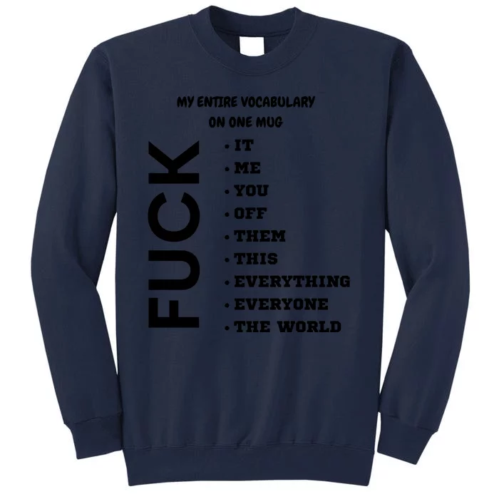 My Entire Vocabulary On One Mug, Funny Gifts For Her, Funny Gifts For Him Tall Sweatshirt