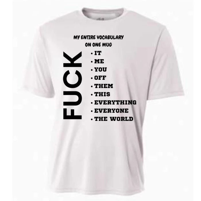 My Entire Vocabulary On One Mug, Funny Gifts For Her, Funny Gifts For Him Cooling Performance Crew T-Shirt