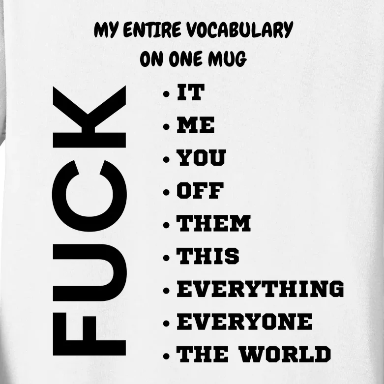 My Entire Vocabulary On One Mug, Funny Gifts For Her, Funny Gifts For Him Kids Long Sleeve Shirt