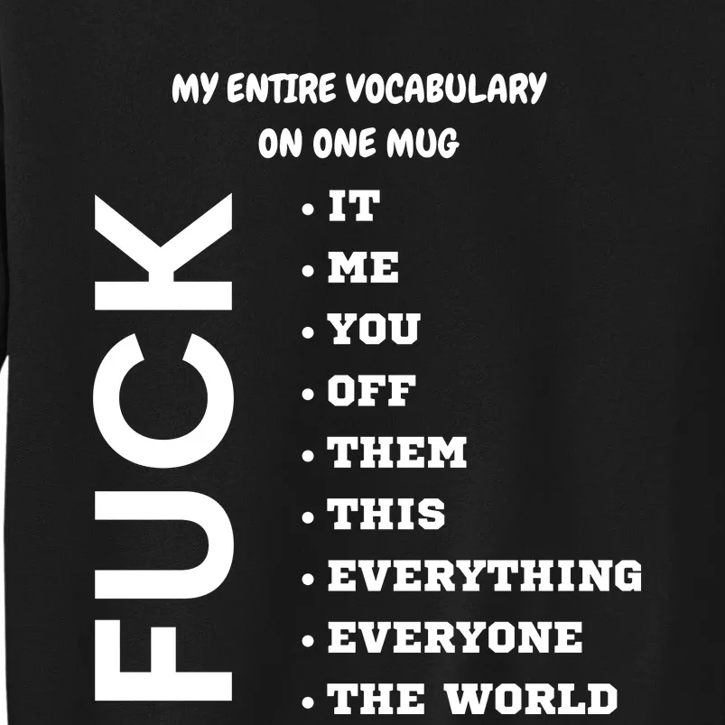 My Entire Vocabulary On One Mug, Funny Gifts For Her, Funny Gifts For Him Tall Sweatshirt