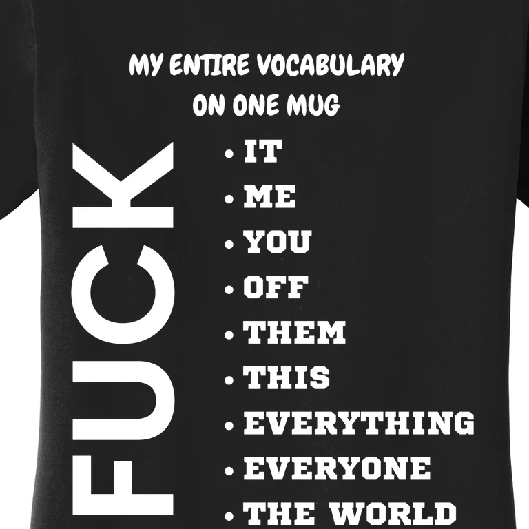 My Entire Vocabulary On One Mug, Funny Gifts For Her, Funny Gifts For Him Women's T-Shirt