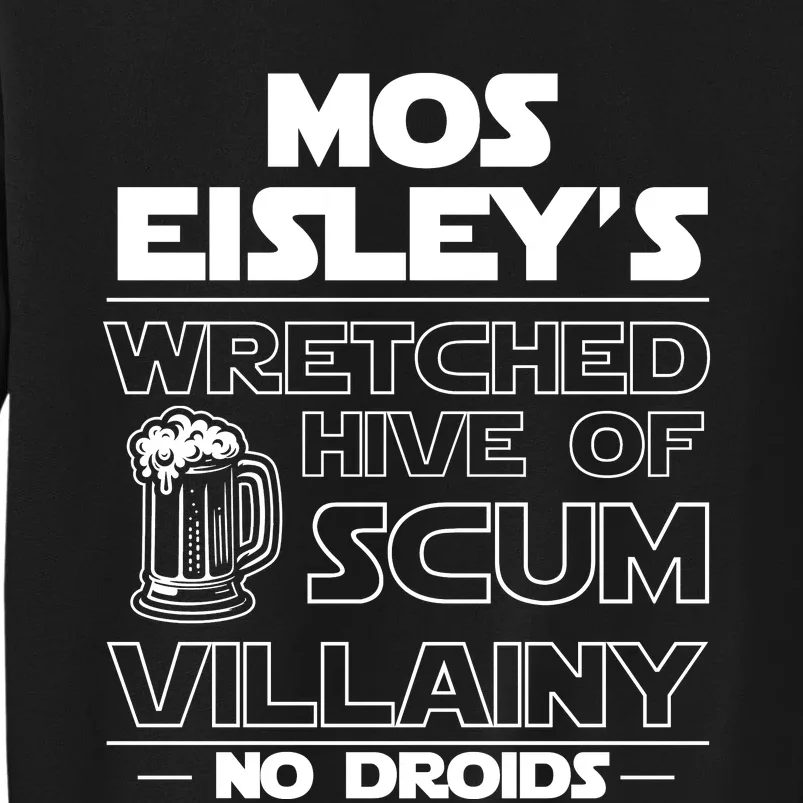 Mos EisleyS Wretched Hive Of Scum Villainy No Droids Sweatshirt