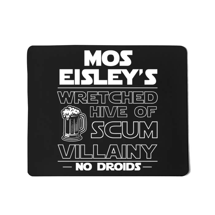 Mos EisleyS Wretched Hive Of Scum Villainy No Droids Mousepad