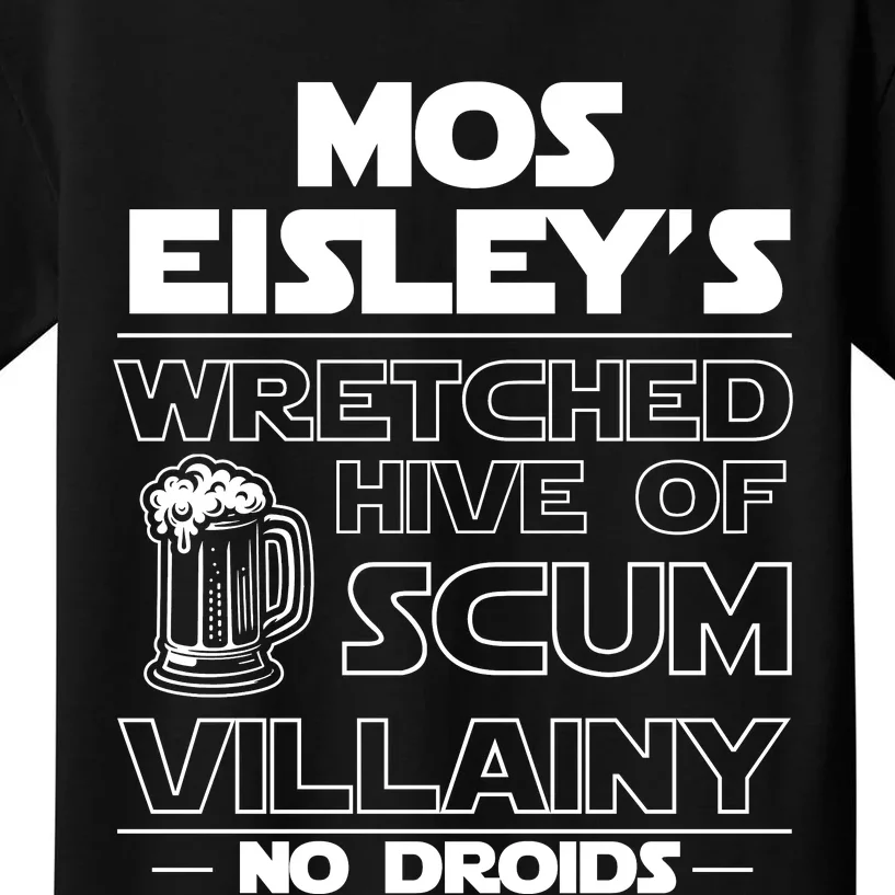 Mos EisleyS Wretched Hive Of Scum Villainy No Droids Kids T-Shirt