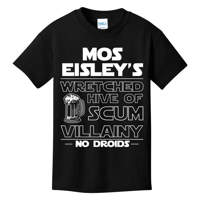 Mos EisleyS Wretched Hive Of Scum Villainy No Droids Kids T-Shirt