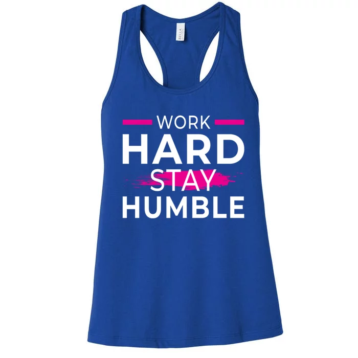 Motivational Entrepreneur Work Hard Stay Humble Gift Women's Racerback Tank