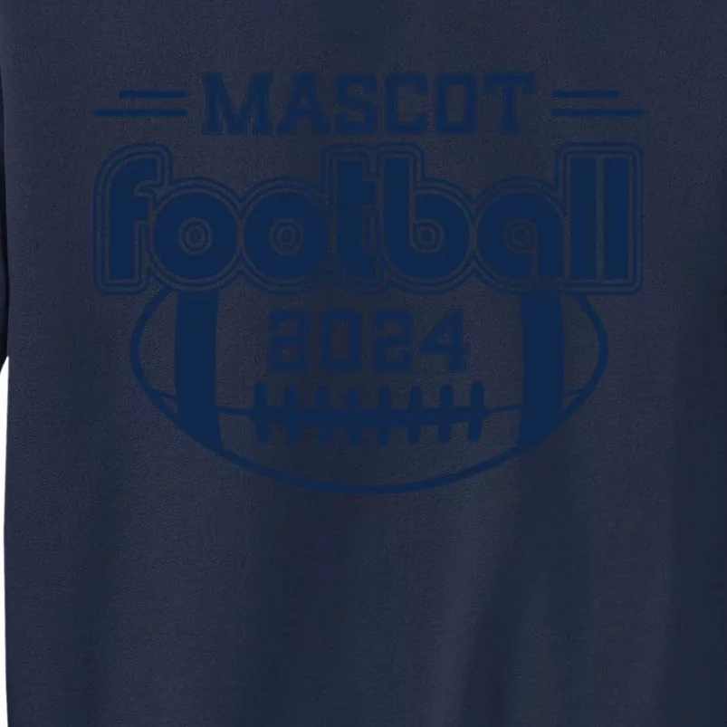 Mascot Football 2024 Tall Sweatshirt