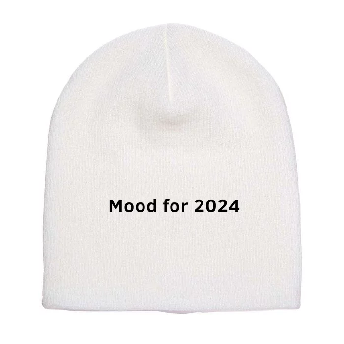 Mood For 2024 Short Acrylic Beanie