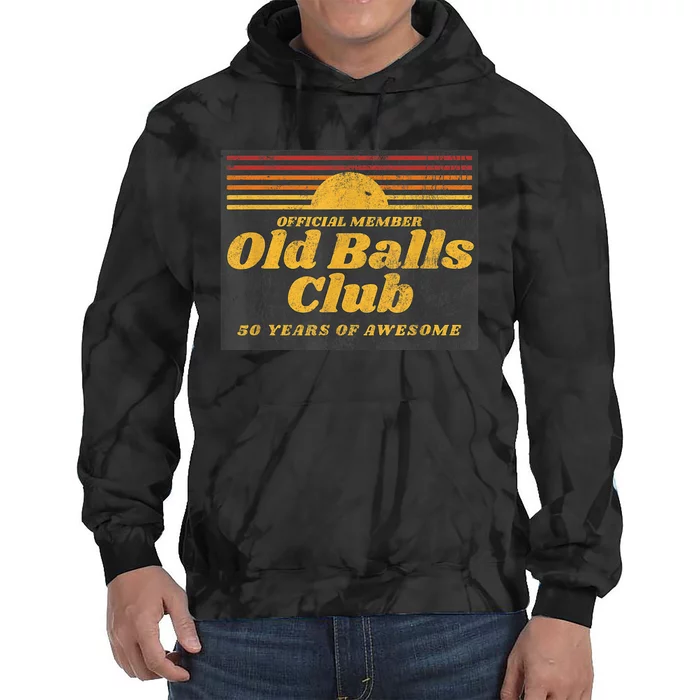 M.e.n.s Funny 50th Birthday Old Balls Club 50 Years of Awesome Tie Dye Hoodie