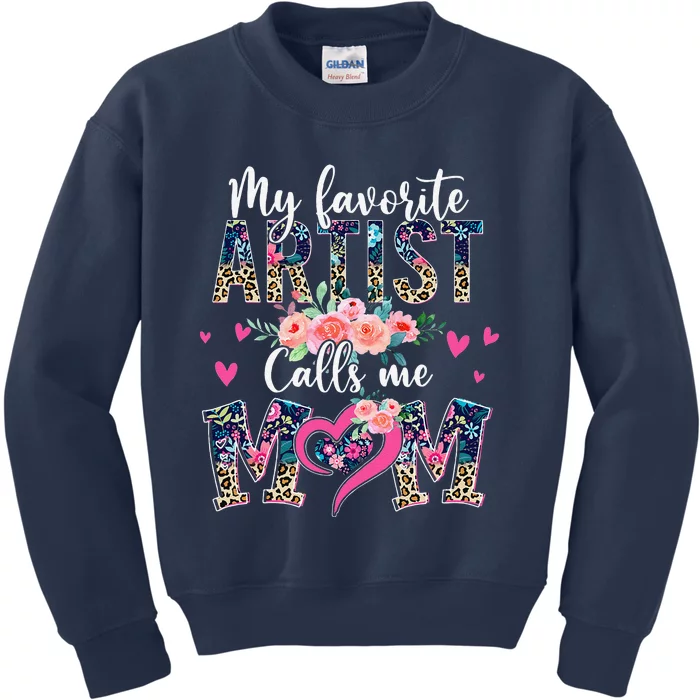 My Favorite Artist Calls Me Mom Artist Mom Kids Sweatshirt