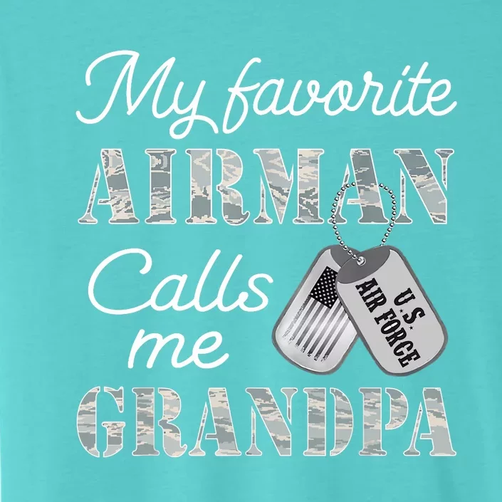 My Favorite Airman Calls Me Grandpa USAF Grandpa Graduation ChromaSoft Performance T-Shirt