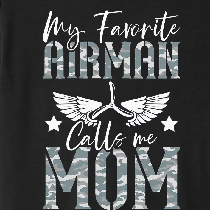 My Favorite Airman Calls Me Mom Air Force Soldier Mother ChromaSoft Performance T-Shirt