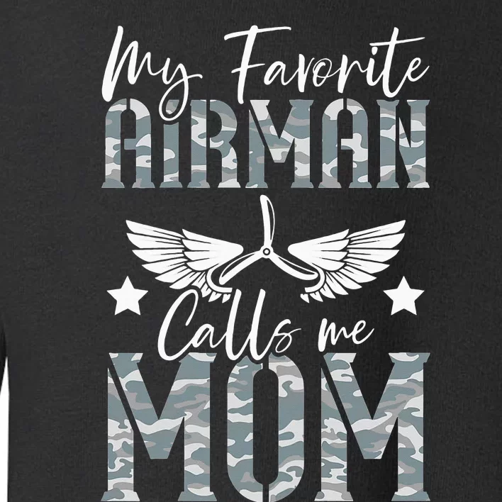 My Favorite Airman Calls Me Mom Air Force Soldier Mother Toddler Sweatshirt