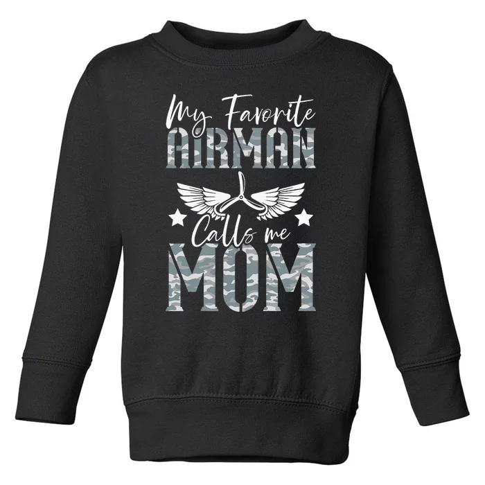 My Favorite Airman Calls Me Mom Air Force Soldier Mother Toddler Sweatshirt