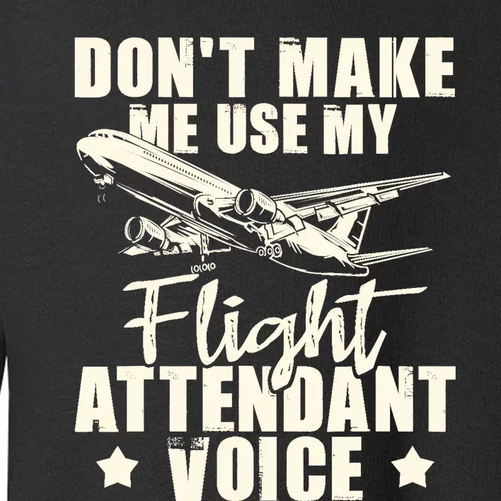 My Flight Attendant Voice Aviation Stewardess Plane Pilot Toddler Sweatshirt