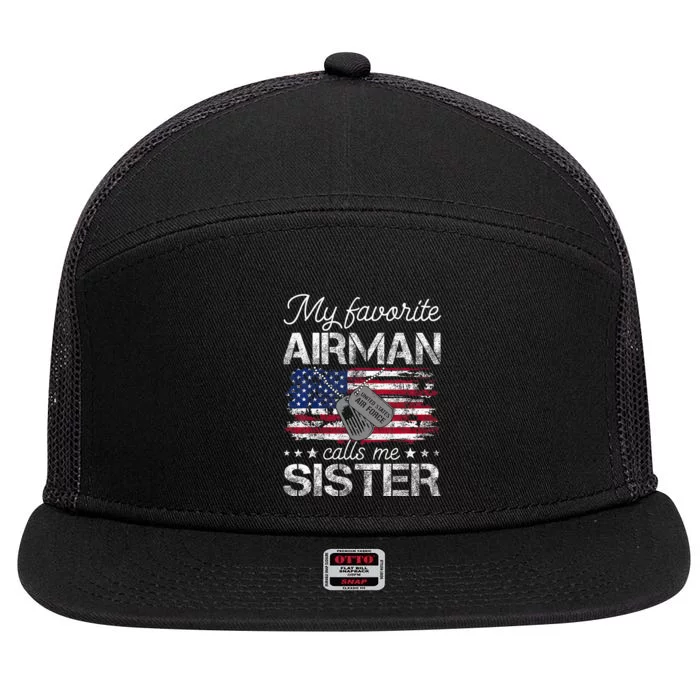 My Favorite Airman Calls Me Sister Proud Sister 7 Panel Mesh Trucker Snapback Hat