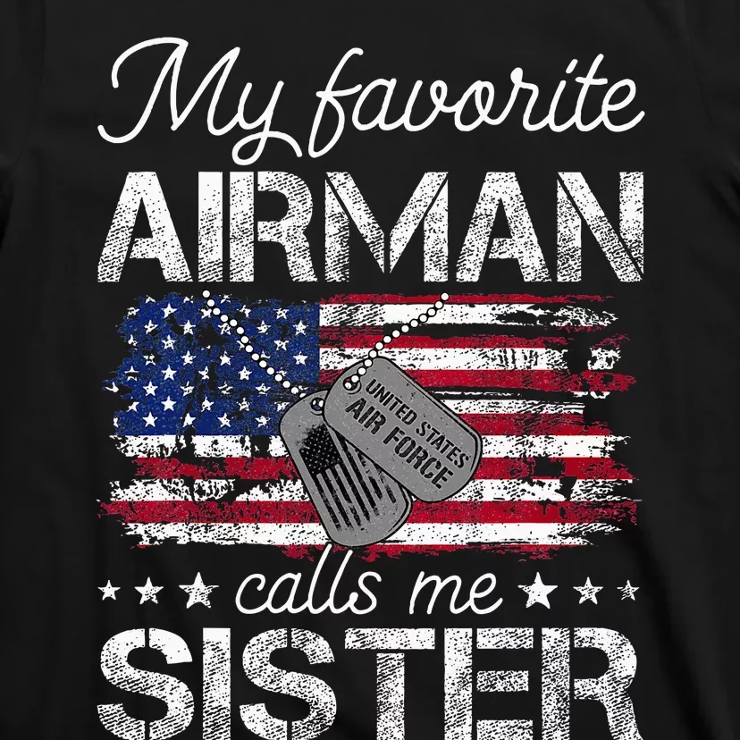 My Favorite Airman Calls Me Sister Proud Sister T-Shirt