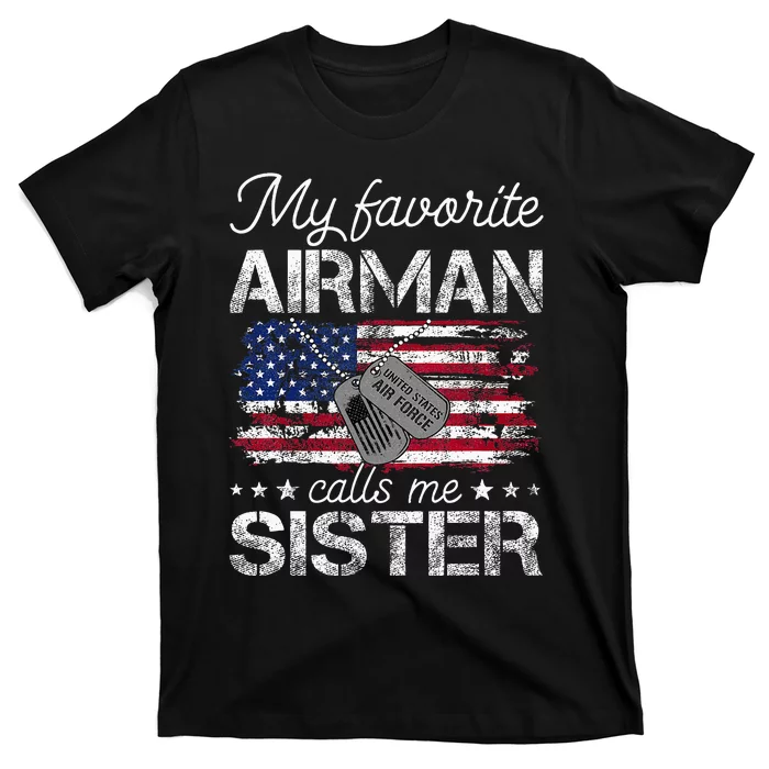 My Favorite Airman Calls Me Sister Proud Sister T-Shirt