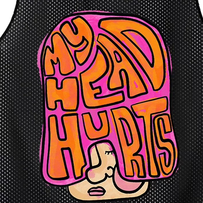 Mel F Arts My Head Hurts Headaches And Migraines Mom Mesh Reversible Basketball Jersey Tank