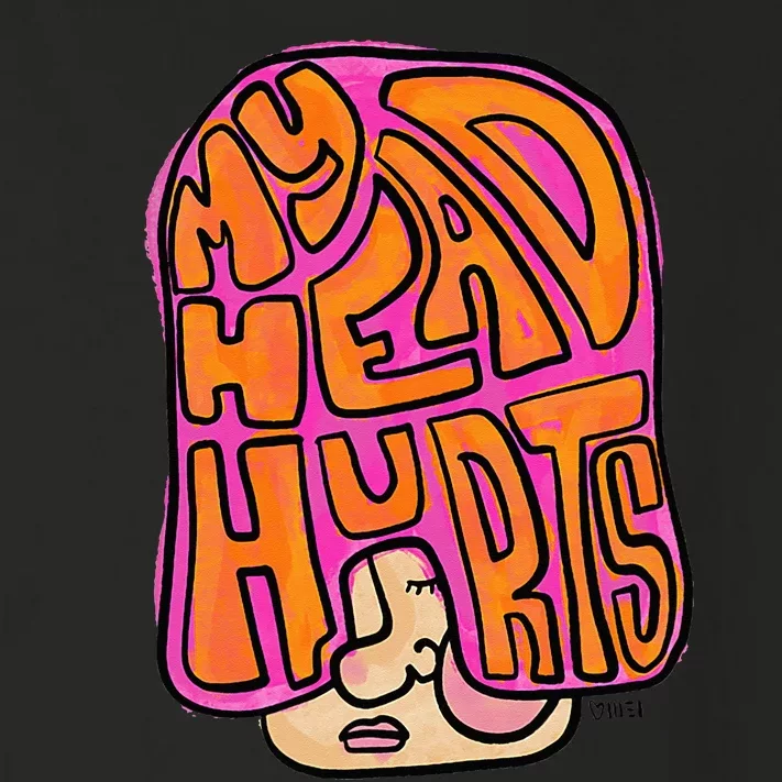 Mel F Arts My Head Hurts Headaches And Migraines Mom Toddler Long Sleeve Shirt