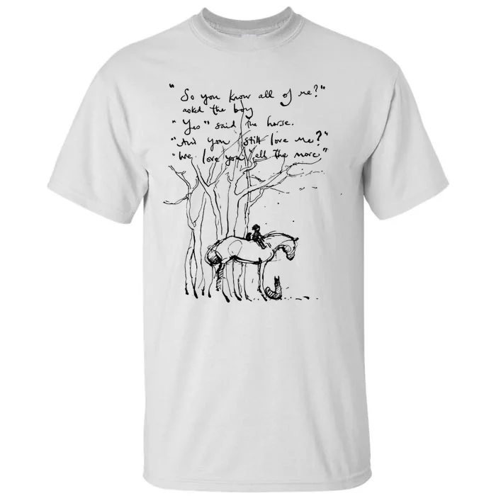 Mole Fox and Horse Quote So you know all of me tee Tall T-Shirt