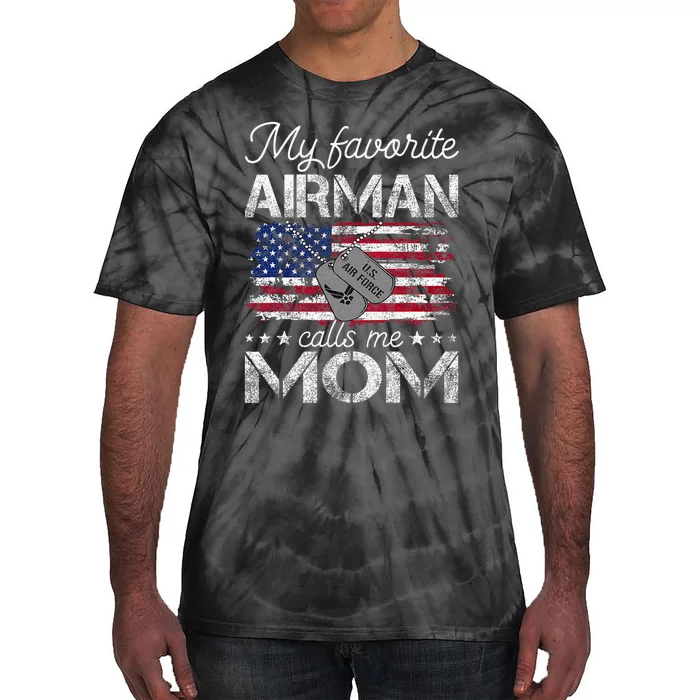 My Favorite Airman Calls Me Mom A.I.R F.O.R.C.E Mom Tie-Dye T-Shirt