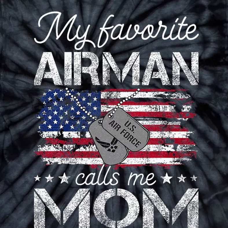 My Favorite Airman Calls Me Mom A.I.R F.O.R.C.E Mom Tie-Dye T-Shirt