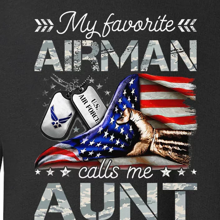 My Favorite Airman Calls Me Aunt Proud Air Force Aunt Toddler Sweatshirt